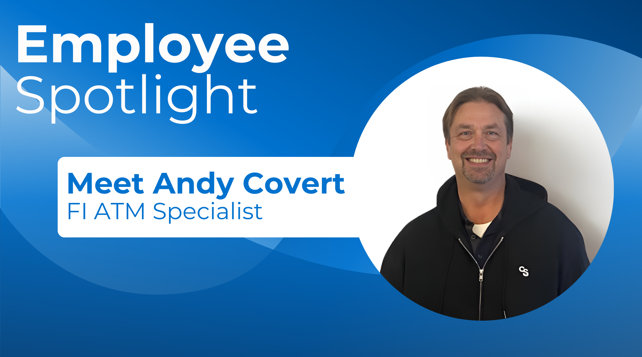 Employee spotlight for Andy Covert